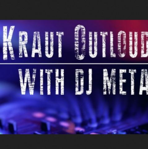 Kraut out loud with DJ meta