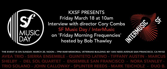 KXSF presents Friday March 18 at 10 am. Interview with director Coy Combs SF Music Day / InterMusic. on 'Friday Morning Frequencies' hosted by Bob Thawley